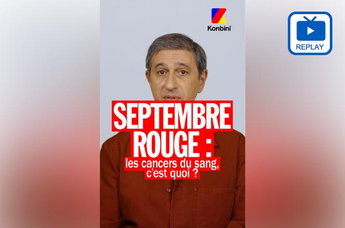 Septembre Rouge – Une vidéo grand public pour sensibiliser aux cancers du sang